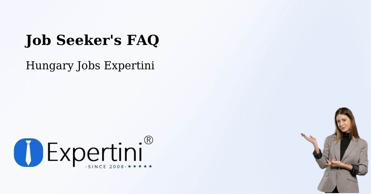 Job Seeker FAQ – Hajós - Hungary Jobs Expertini